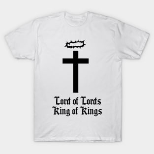 Lord of Lords King of Kings Christian Cross design T-Shirt